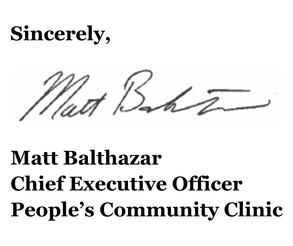 With gratitude, Matt Balthazar Chief Executive Officer People’s Community Clinic (5)